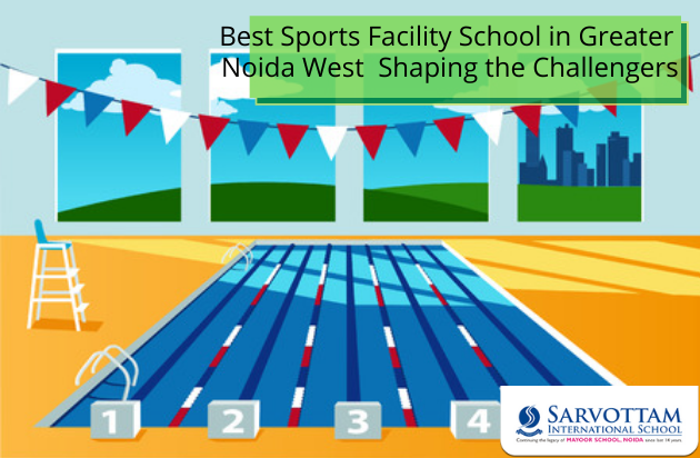 BEST SPORTS FACILITY SCHOOL IN GREATER NOIDA WEST SHAPING THE CHALLENGERS