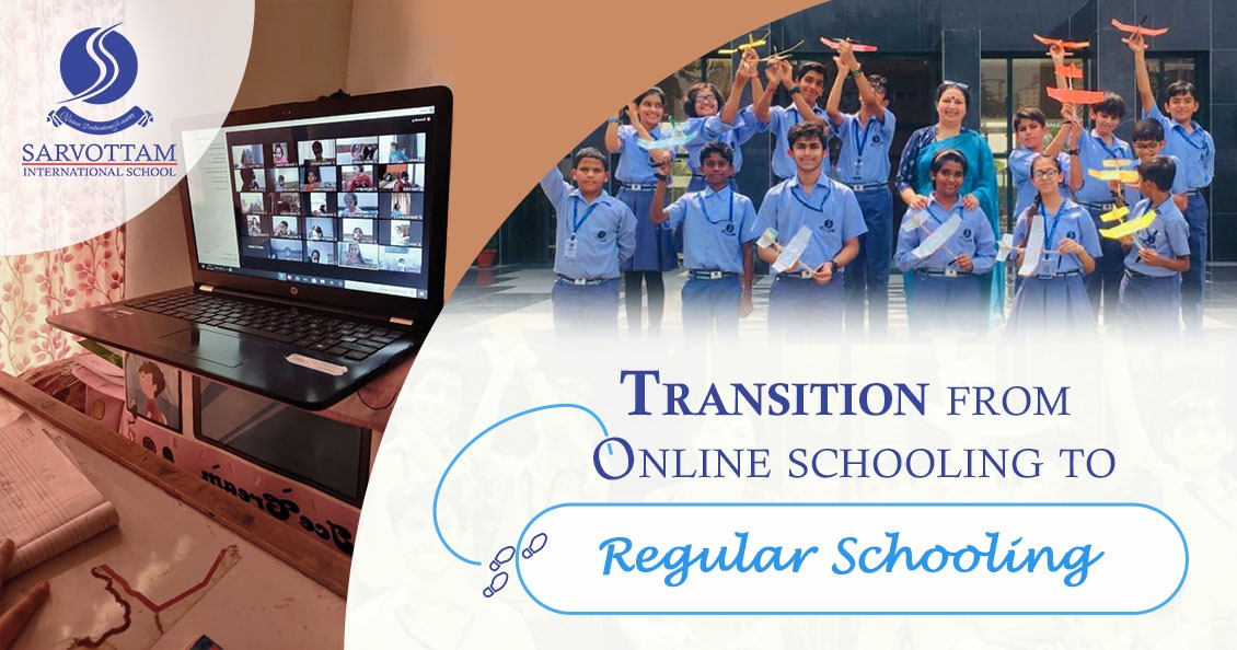 Transition from Online Schooling to Regular Schooling